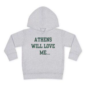 Toddler Athens Will Love Me Hoodie
